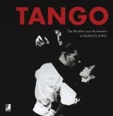 Tango - The Rhythm and Movement of Buenos Aires