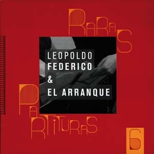 Leopoldo Federico & El Arranque