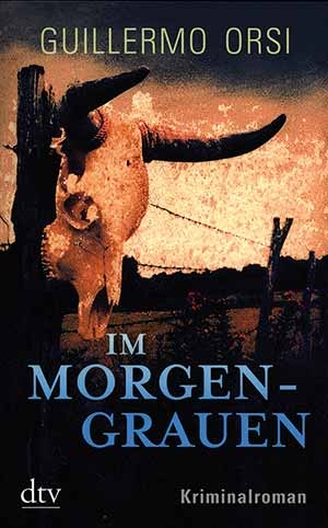 Guillermo Orsi - Im Morgengrauen�
