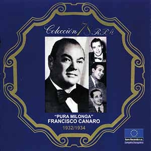 Francisco Canaro - Pura Milonga (1932/1934)