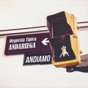 Orquesta Típica Andariega - Andiamo