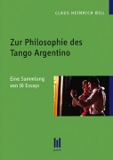 Claus Heinrich Bill Zur Philosophie des Tango Argentino