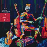 Tango Spleen Orquesta - Canto Para Seguir