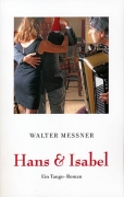 Walter Messner: Hans & Isabel