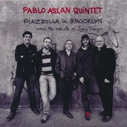 Pablo Aslan Quintet Piazzolla in Brooklyn
