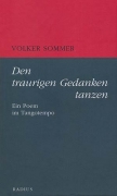 Volker Sommer- Den traurigen Gedanken tanzen