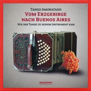 Tango Amoratado - Vom Erzgebirge nach Buenos Aires