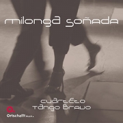 Cuarteto Tango Bravo – Milonga soñada