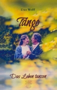 Uwe Wolff - Tango. Das Leben tanzen