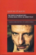 Anton Volkov – In der Umarmung zwischen zwei Schritten