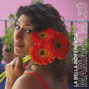 Mariana Mazú - La bella Indiferencia