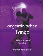 Günter Schumann - Tanzlehrbuch Argentinischer Tango