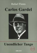 Carlos Gardel - Unendlicher Tango