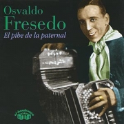 Osvaldo Fresedo - El pibe de la paterna