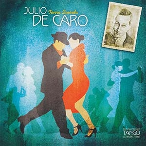 Julio de Caro Tierra Querida