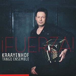 Kraayenhof Tango Ensemble - Fuerza!