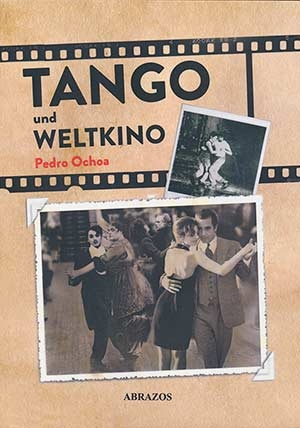 Pedro Ochoa Tango und Weltkino