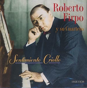 Roberto Firpo - Sentimiento Criollo