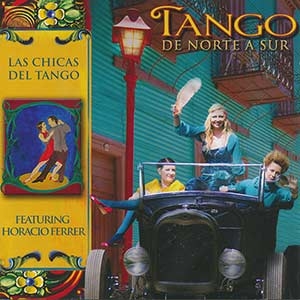 Las Chicas Del Tango  Tango De Norte A Sur