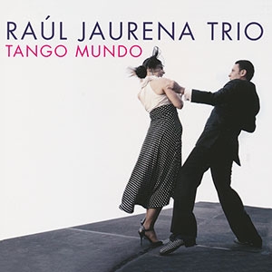 Raúl Jaurena Trio Tango Mundo