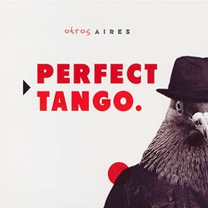 Otros Aires Perfect Tango.