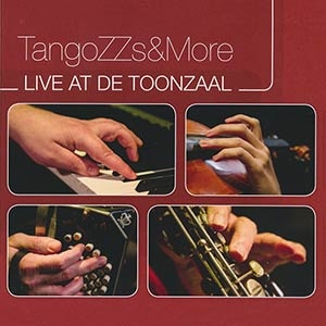 Tango ZZs & More Live at de Toonzaal