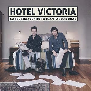 Carel Kraayenhof & Juan Pablo Dobal - Hotel Victoria