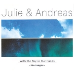 Julie & Andreas - With the Sky in Our Hands – the Tangos