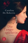 Carolina De Robertis - Die Tangospielerin