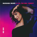 Mariana Maz - Y el fin del amor?