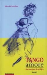 Tango Amore- die Angst vor dem Glück 1