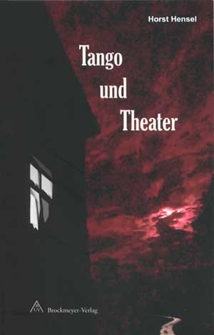Horst Hensel  Tango und Theater