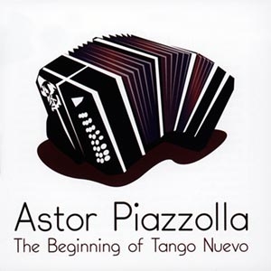 Astor Piazzolla The Beginning...