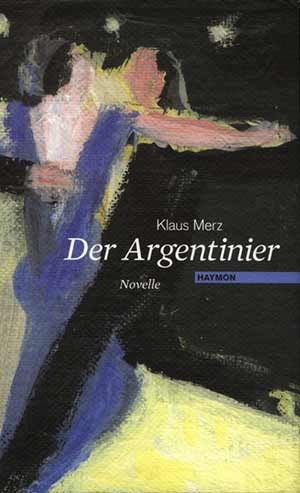 Klaus Merz: Der Argentinier