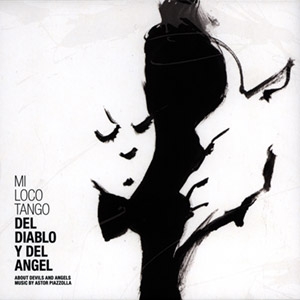 Mi Loco Tango - Del Diablo Y Del Angel