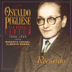 Osvaldo Pugliese y su Orquesta